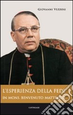 L'esperienza di fede in mons. Benvenuto Matteucci