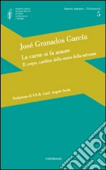 La carne si fa amore. Il corpo, cardine della storia della salvezza libro