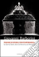 Pagine di storia contemporanea. La Santa Sede alla Conferenza di Helsinki libro