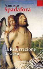 La Risurrezione di Gesù libro