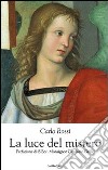 La luce del mistero libro di Rossi Carlo