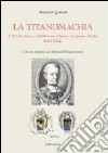 La titanomachia. L'età dei Nove e dei Petrucci a Siena e le guerre d'Italia (1477-1524) libro di Gattoni Maurizio