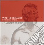 Walter Bonatti. Una biografia pittorica. Catalogo della mostra (Courmayeur, 2008). Ediz. italiana e francese libro