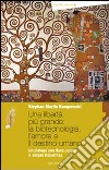 Una libertà più grande: la biotecnologia, l'amore e il destino umano. Un dialogo con Hans Jonas e Jürgen Habermas libro