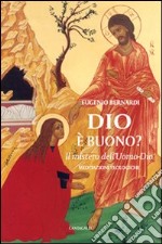 Dio è buono. Il mistero dell'Uomo-Dio