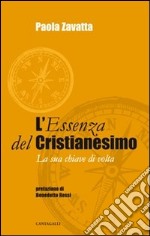 L'Essenza del Cristianesimo. La sua chiave di volta