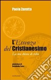 L'Essenza del Cristianesimo. La sua chiave di volta libro