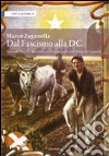 Dal fascismo alla DC. Tassinari, Medici e la bonifica nell'Italia tra gli anni Trenta e Cinquanta libro di Zaganella Marco