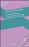 La verità dell'amore: una luce per camminare. Esperienza, metafisica e fondamento della morale libro di Perez-Soba Juan José