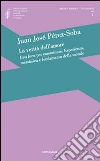 La verità dell'amore: una luce per camminare. Esperienza, metafisica e fondamento della morale libro di Perez-Soba Juan José