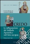 Credo. La raffigurazione del Simbolo Apostolico nell'arte europea. Ediz. illustrata libro