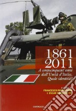 1861-2011. A centocinquant'anni dall'unità d'Italia quale identità? libro