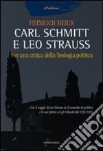 Carl Schmitt e Leo Strauss. Per una critica della teologia politica