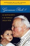 Giovanni Paolo II. Al movimento e al popolo della vita libro