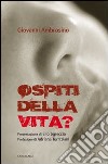 Ospiti della vita? libro di Ambrosino Giovanni