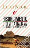 Risorgimento e identità italiana: una questione ancora aperta libro