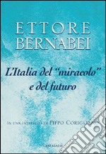 L'Italia del «miracolo» e del futuro. In una intervista di Pippo Corigliano libro