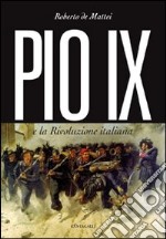 Pio IX e la rivoluzione italiana libro