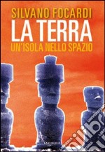 La terra. Un'isola nello spazio