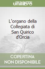 L'organo della Collegiata di San Quirico d'Orcia libro