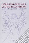 Femminismo cristiano e cultura della persona. La donna nell'insegnamento di Giovanni Paolo II libro