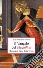 Il Vangelo del Magnificat. Ricerca di Dio e della Verità