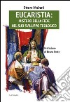 Eucaristia: mistero della fede nel suo sviluppo teologico libro