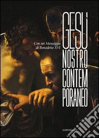 Gesù nostro contemporaneo
