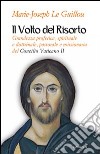 Il volto del Risorto. Grandezza profetica, spirituale e dottrinale, pastorale e missionaria del Concilio Vaticano II libro di Le Guillou Marie-Joseph