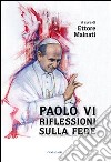 Paolo VI. Riflessioni sulla fede libro