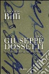 Don Giuseppe Dossetti. Nell'occasione di un centenario libro