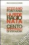 La fede ragionata. Cento editoriali di «Vita Nuova» libro