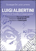 Luigi Albertini direttore di «Credito e cooperazione» libro