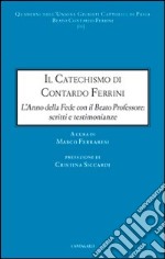 Il Catechismo di Contardo Ferrini. L'anno della Fede con il Beato Professore: scritti e testimonianze