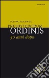 Presbyterorum ordinis 50 anni dopo libro di Piacenza Mauro