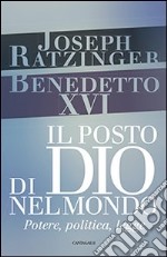 Il posto di Dio nel mondo. Potere, politica, legge libro