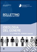 Ideologia del genere o la fine del genere umano. Bollettino di dottrina sociale della Chiesa libro