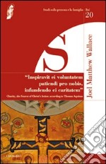 Inspiravit ei voluntatem patiendi pro nobis infundendo ei caritatem. Charity, the Suorce of Christ's Action according to Thomas Aquinas libro