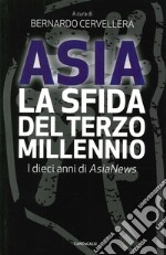 Asia: la sfida del terzo millennio. I dieci anni di AsiaNews libro