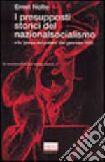 I presupposti storici del nazionalsocialismo e la «Presa del potere» del gennaio 1933 libro