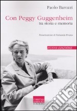 Con Peggy Guggenheim. Tra storia e memoria libro