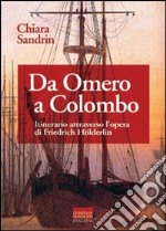 Da Omero a Colombo. Itinerario attraverso l'opera di Friedrich Hölderlin libro