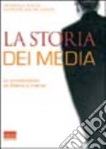 La storia dei media. La comunicazione da Diderot a Internet