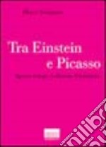 Tra Einstein e Picasso. Spazio-tempo, cubismo, futurismo