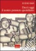 Dacci oggi il nostro pensiero quotidiano libro