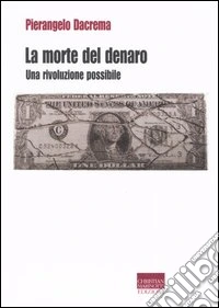 La morte del denaro. Una rivoluzione possibile