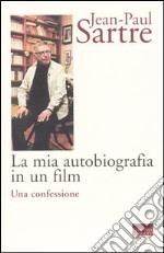 La mia autobiografia in un film. Una confessione libro