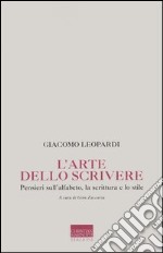 L'arte dello scrivere. Pensieri sull'alfabeto, la scrittura e lo stile libro