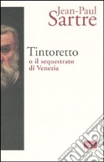 Tintoretto o il sequestrato di Venezia libro