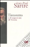 Tintoretto o il sequestrato di Venezia libro
